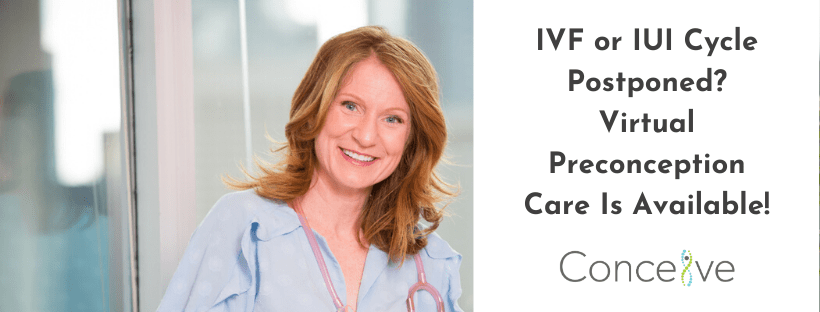 IVF Cycle Postponed? Start Virtual Preconception Care with Conceive Health